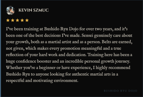5-star review for Bushido Ryu Dojo from Kevin
